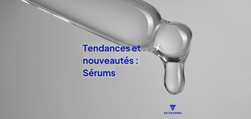 Tendances et nouveautés sérums